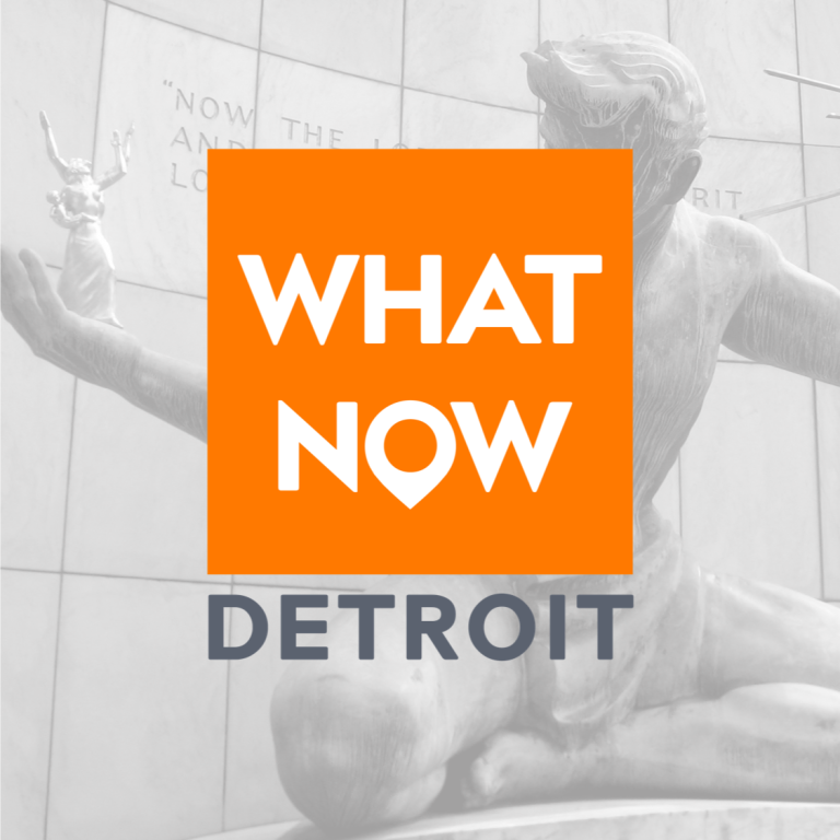 What Now Detroit: Detroit’s Resource for Brick-and-Mortar News