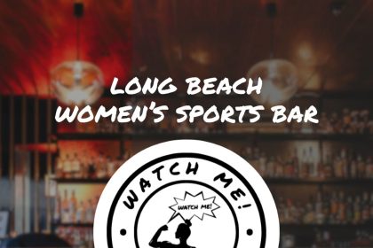 Long Beach Gets Its First Women’s Sports Bar