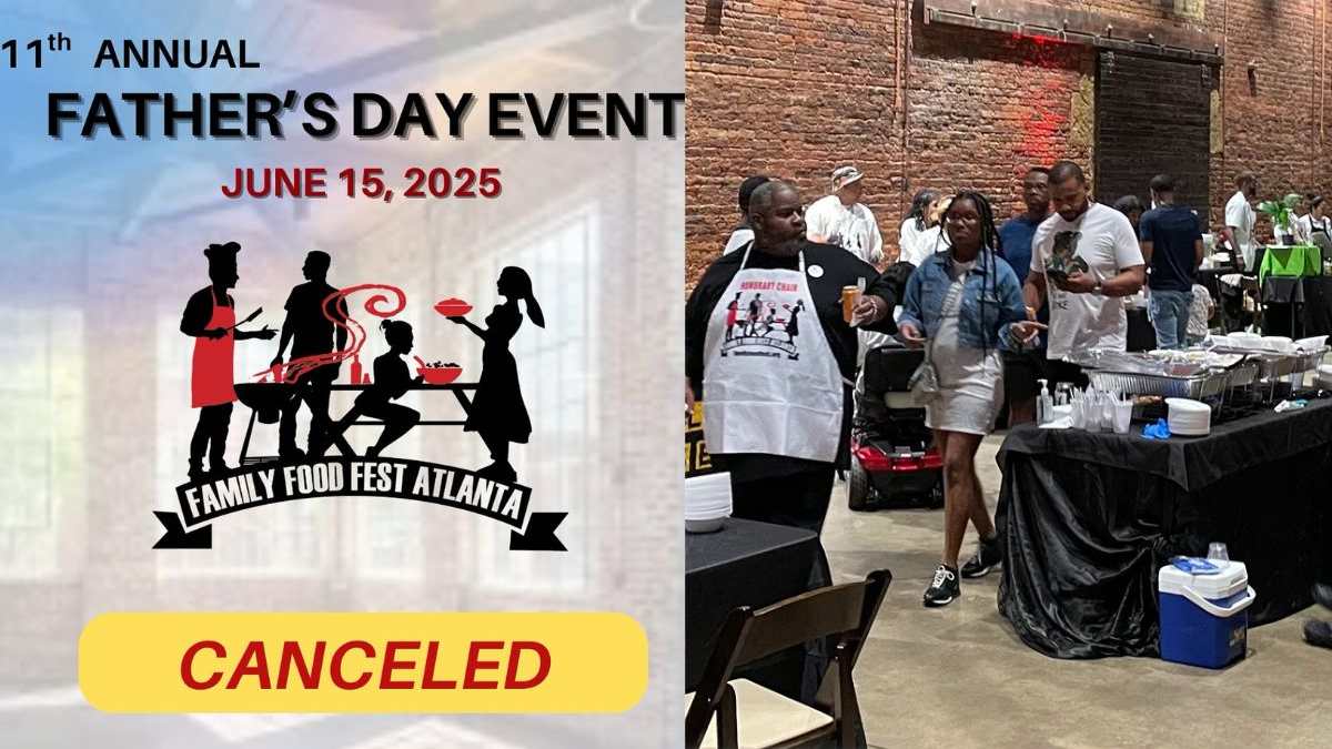 The 11th Annual Father’s Day celebration scheduled for June 15 by the Family Food Fest Atlanta has been canceled.