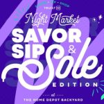 The Truist Night Market’s Sip, Savor & Sole Edition at Home Depot Backyard offers food, drinks, sneaker activations, and live music on July 31.