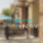 Turquoise Wine Bar Opening in Glendale