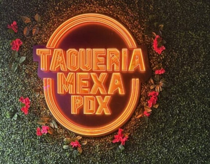 Taqueria Mexa Opening Second Location in Downtown Portland